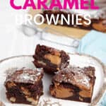 Pinterest labelled image of chocolate caramel brownie on a plate